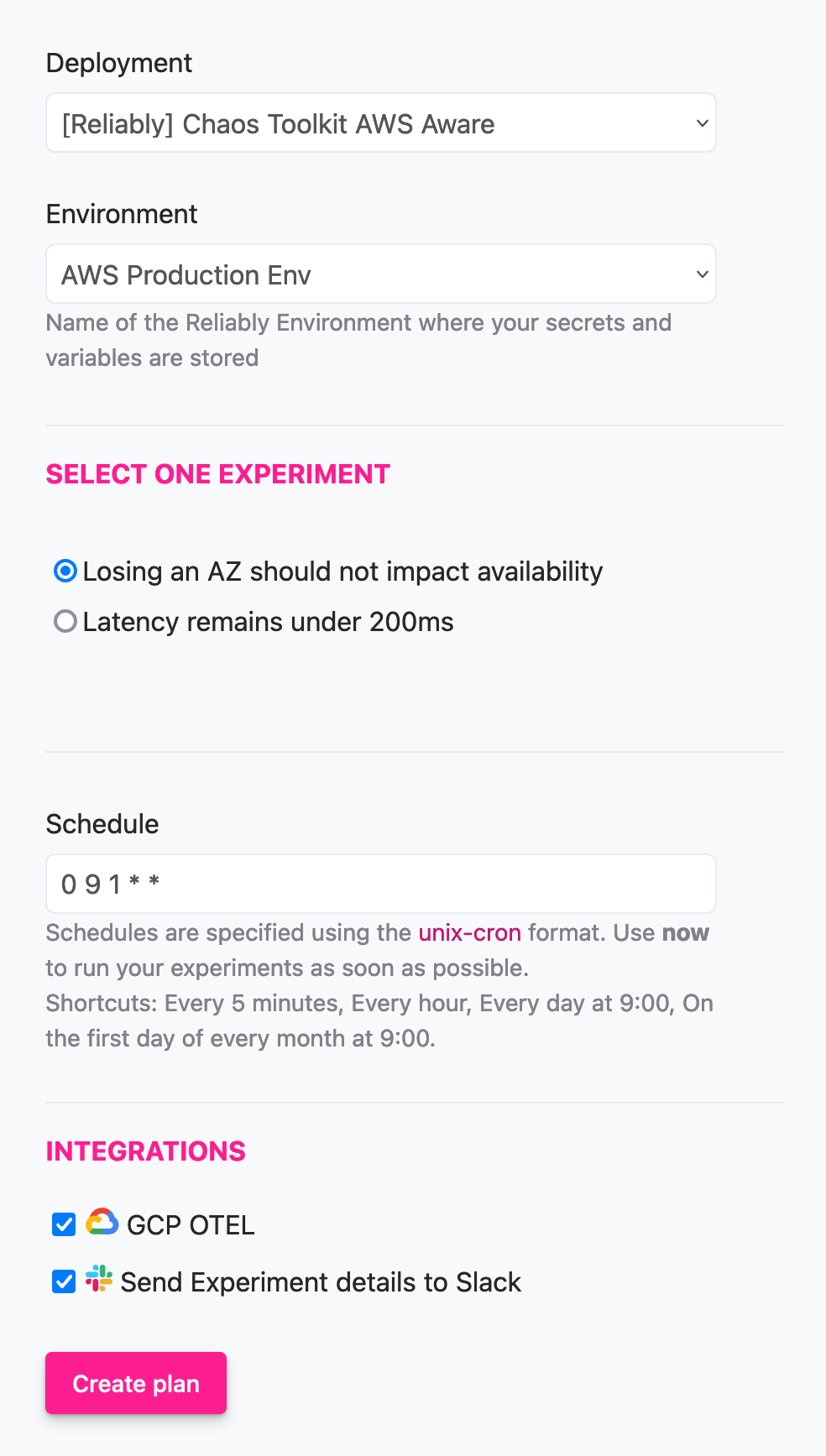 A screenshot of the Plan creation form in the Reliably App. The form displays a select field to choose a deployment, a list of checkboxes to pick experiments and a text field to type a schedule in the form of a CRON schedule.